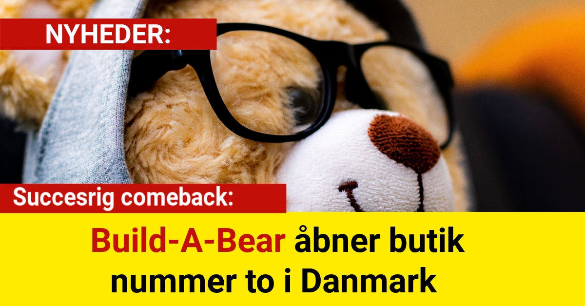 Succesrig comeback: Build-A-Bear åbner butik nummer to i Danmark