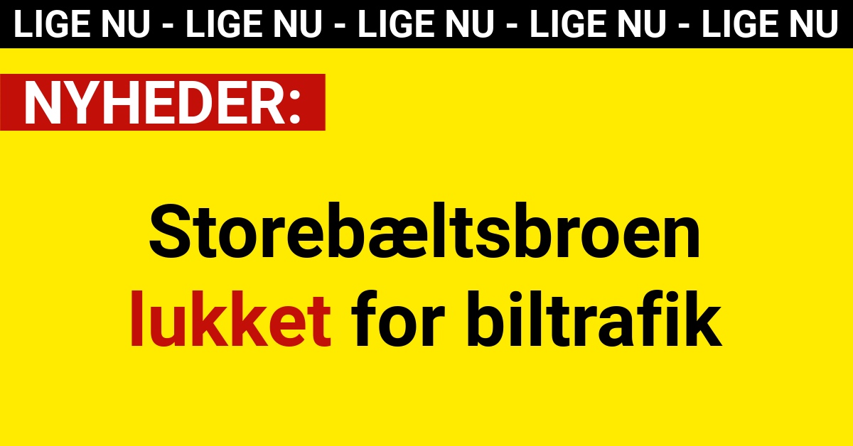 Storebæltsbroen lukket for biltrafik