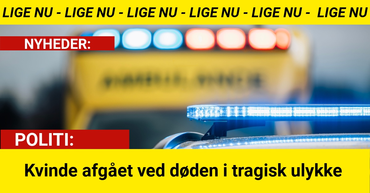 Kvinde afgået ved døden i tragisk ulykke