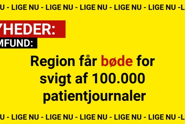 Region får bøde for svigt af 100.000 patientjournaler