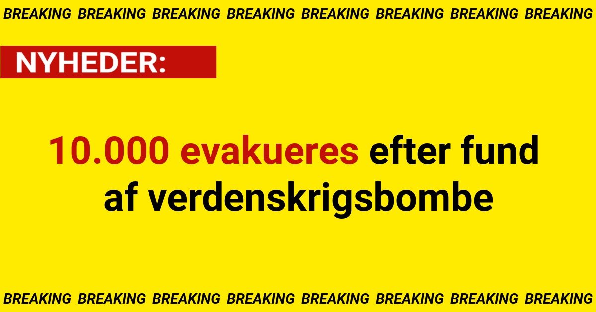 10.000 evakueres efter fund af verdenskrigsbombe