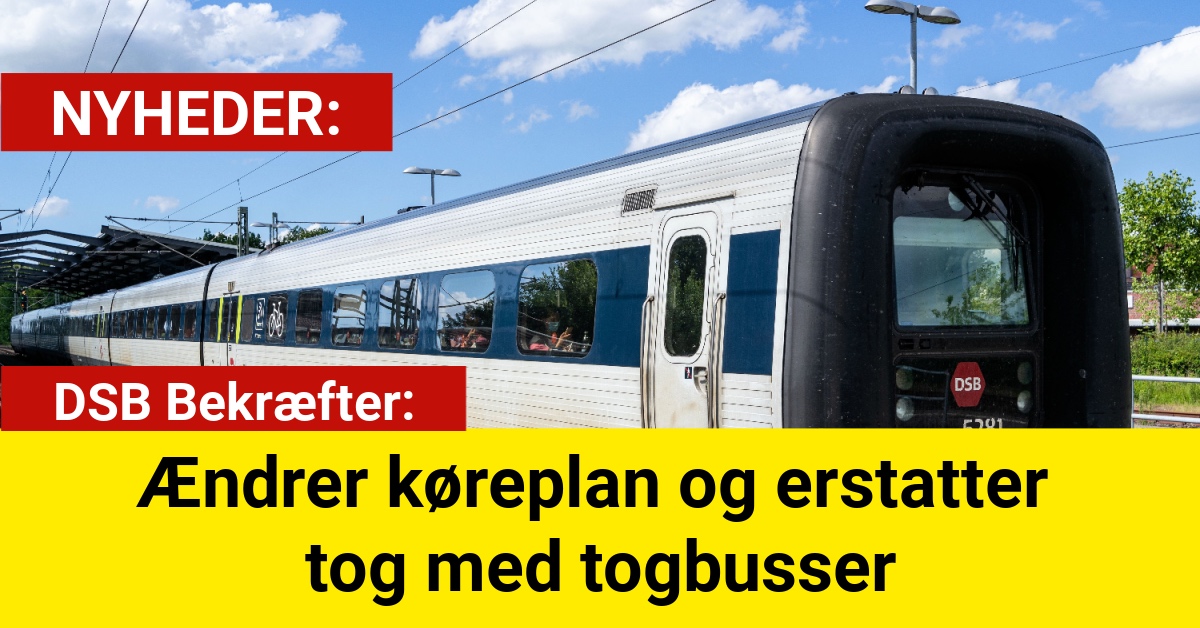 DSB Bekræfter: Ændrer køreplan og erstatter tog med togbusser