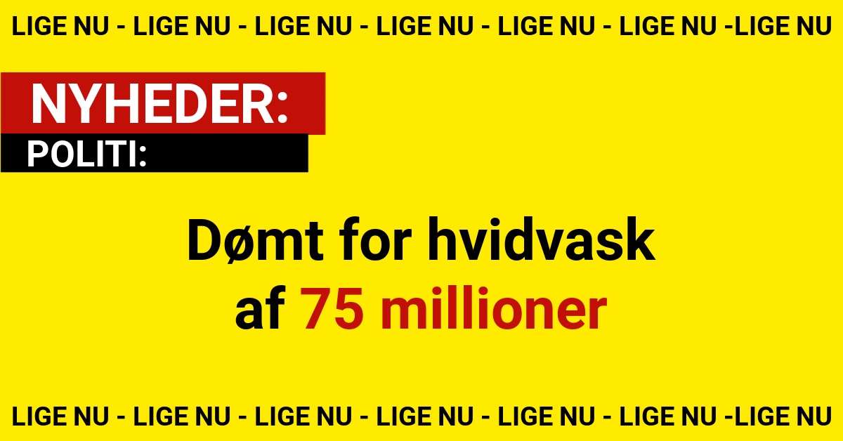 Dømt for hvidvask af 75 millioner