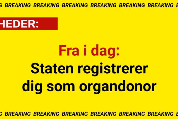 Fra i dag: Staten registrerer dig som organdonor