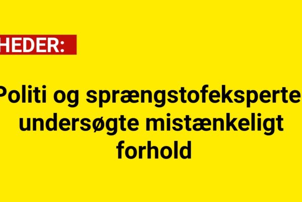 Politi og sprængstofeksperter undersøgte mistænkeligt forhold