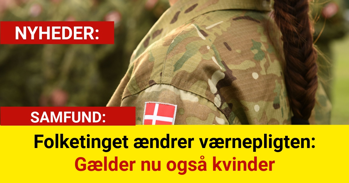 Folketinget ændrer værnepligten: Gælder nu også kvinder