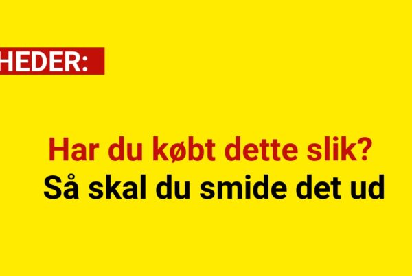 Har du købt dette slik? Så skal du smide det ud