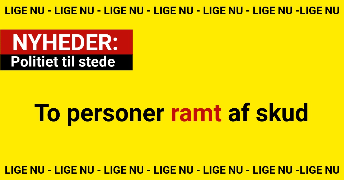 To personer ramt af skud - Politiet til stede