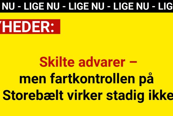 Skilte advarer – men fartkontrollen på Storebælt virker stadig ikke
