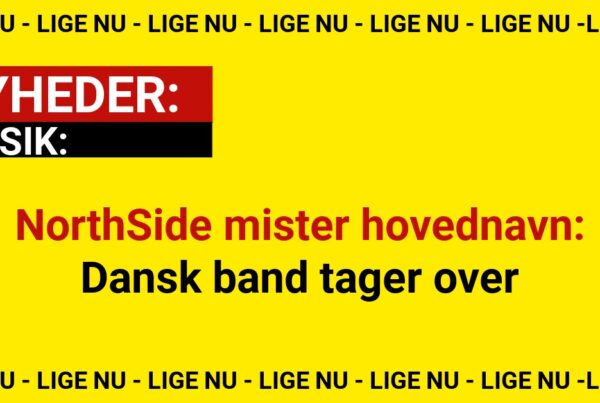 NorthSide mister hovednavn - dansk band tager over
