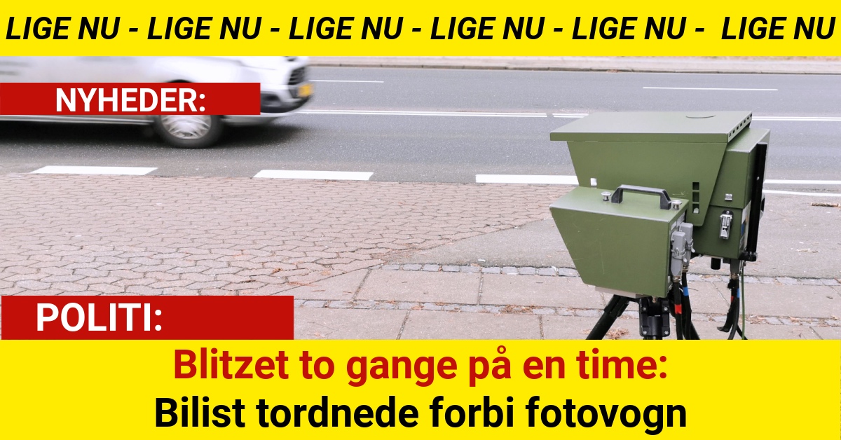 Blitzet to gange på en time: Bilist tordnede forbi fotovogn