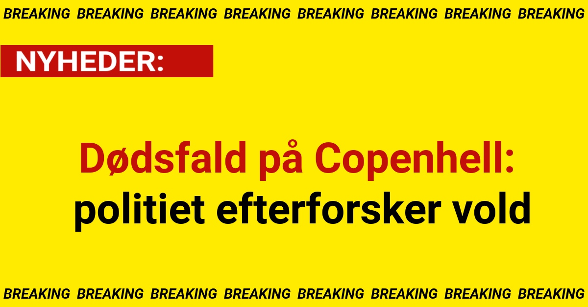 BREAKING: Dødsfald på Copenhell – politiet efterforsker vold