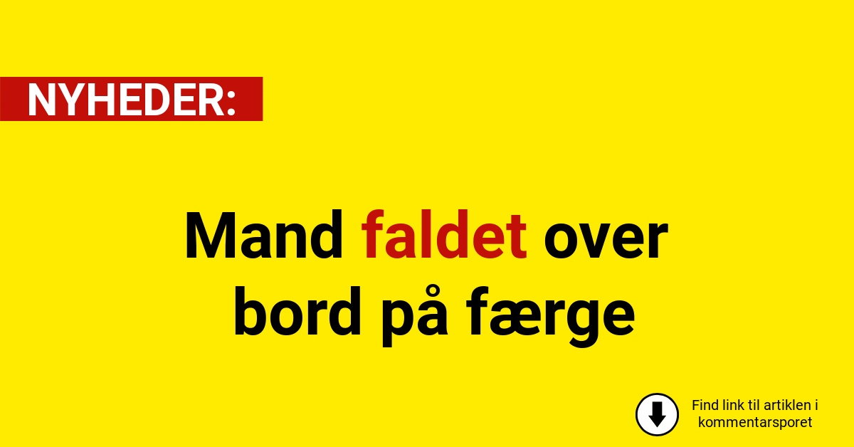 Mand faldet over bord på færge