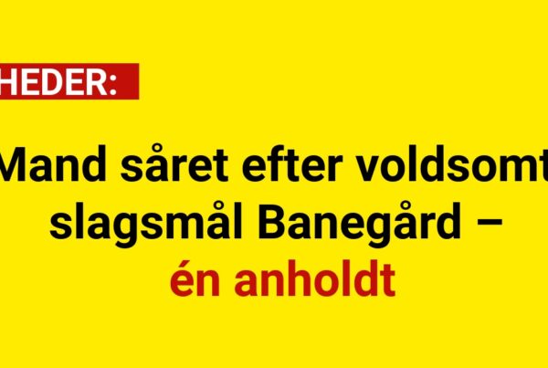 Mand såret efter voldsomt slagsmål Banegård – én anholdt