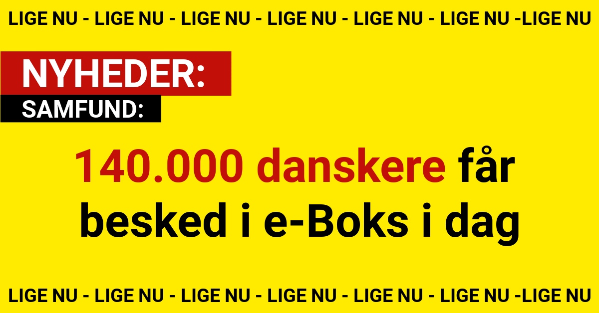 140.000 danskere får besked i e-Boks i dag