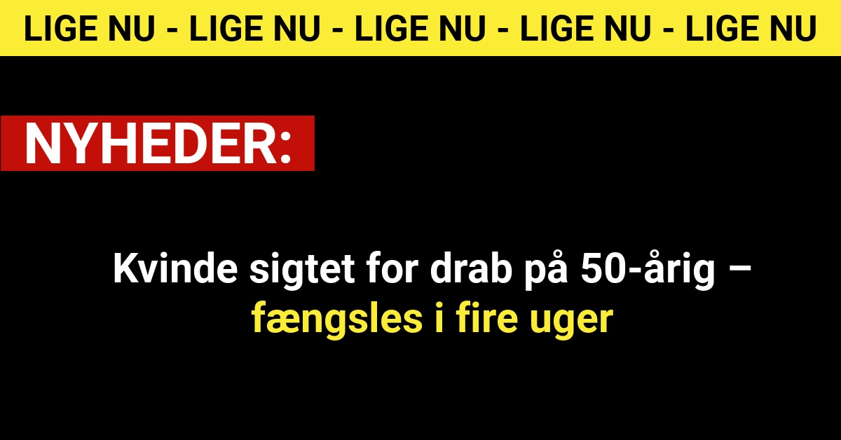 Kvinde sigtet for drab på 50-årig – fængsles i fire uger