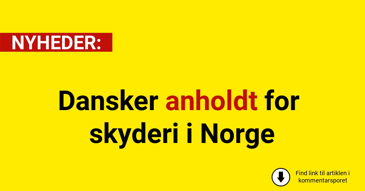 Dansker anholdt for skyderi i Norge