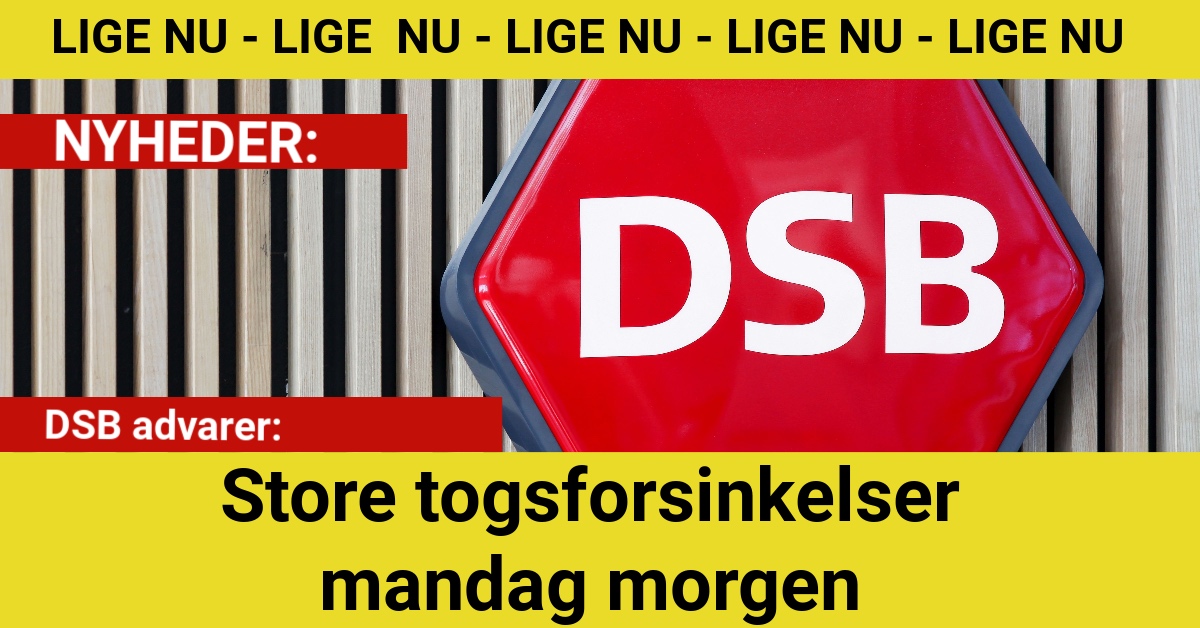 DSB advarer: Store togsforsinkelser mandag morgen