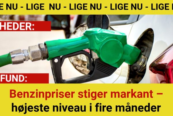 Benzinpriser stiger markant – højeste niveau i fire måneder