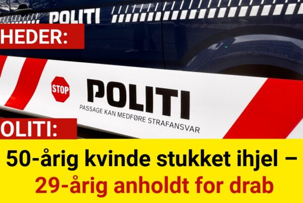 50-årig kvinde stukket ihjel – 29-årig anholdt for drab