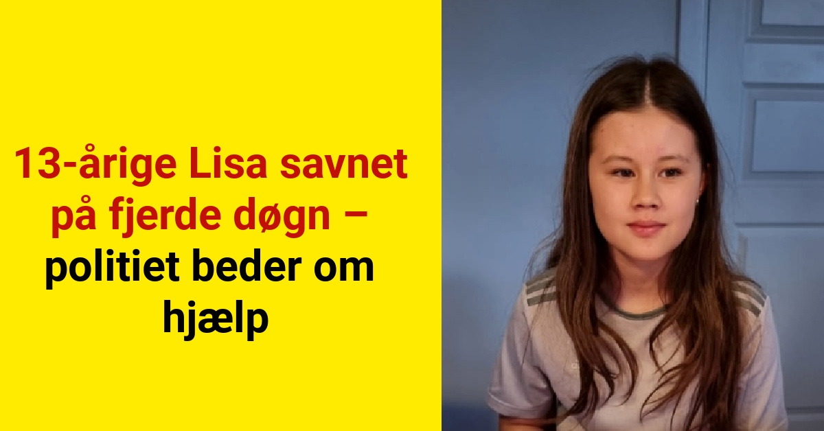13-årige Lisa savnet på fjerde døgn – politiet beder om hjælp