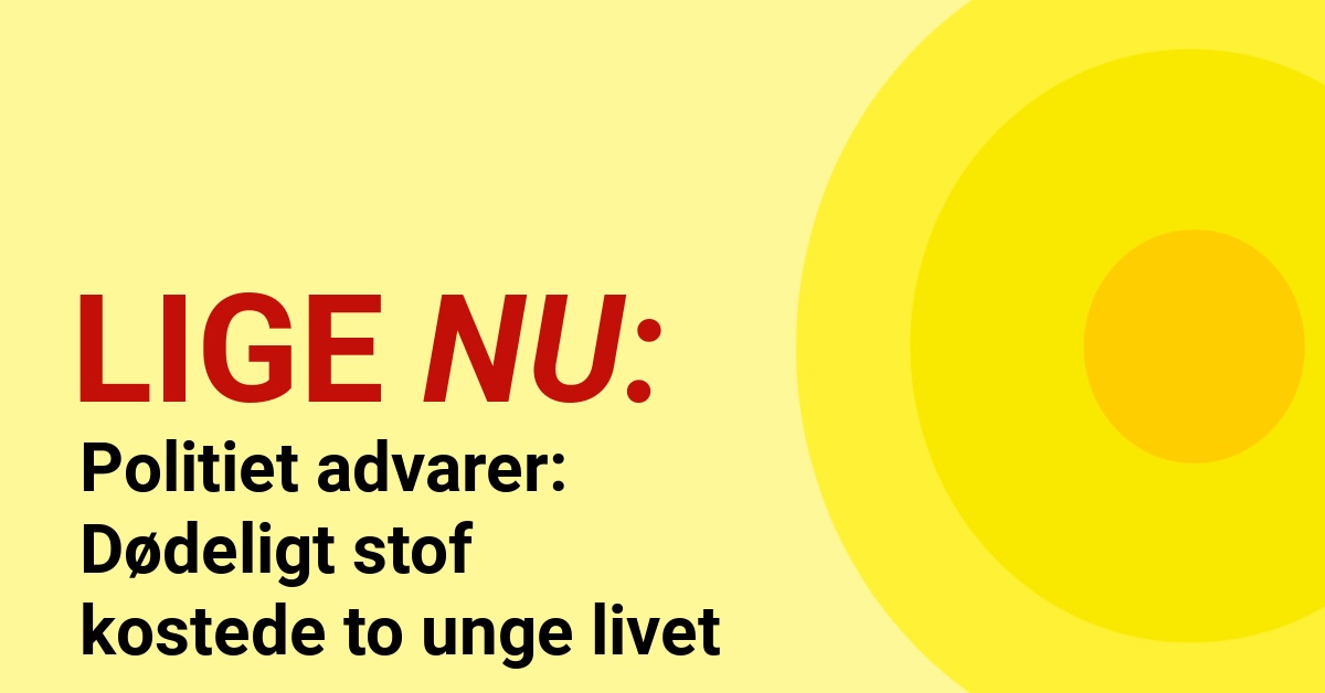 Politiet advarer: Dødeligt stof kostede to unge livet