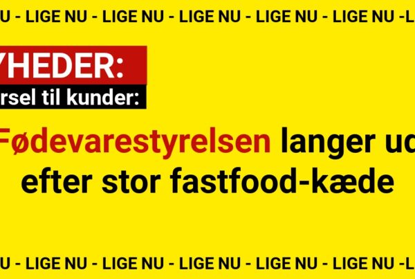 Advarsel til kunder: Fødevarestyrelsen langer ud efter stor fastfood-kæde