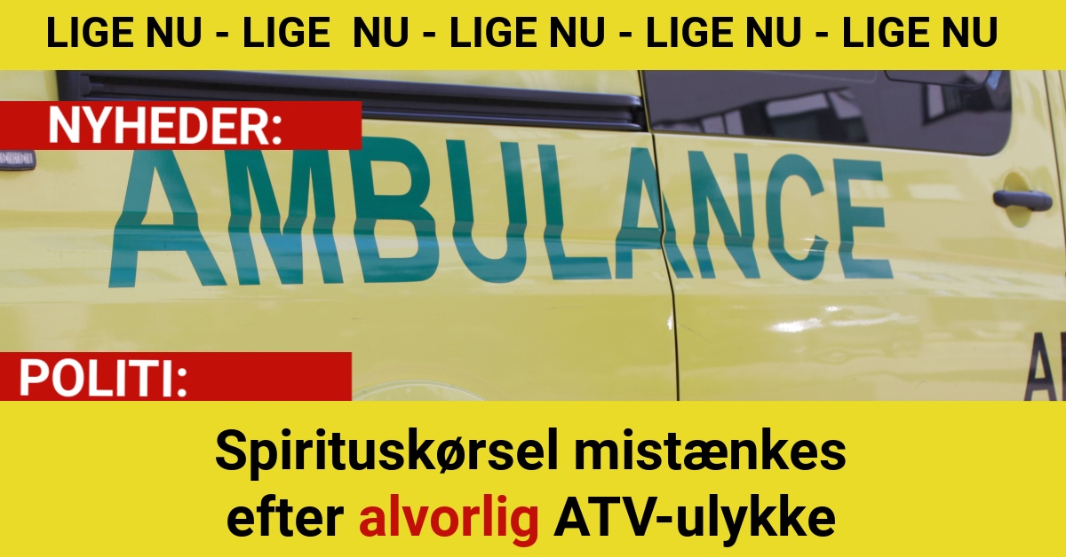 Spirituskørsel mistænkes efter alvorlig ATV-ulykke