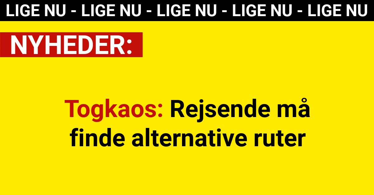 Togkaos: Rejsende må finde alternative ruter