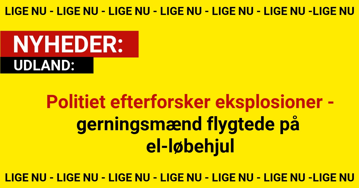 Politiet efterforsker eksplosioner - gerningsmænd flygtede på el-løbehjul
