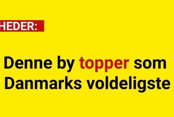 Denne by topper som Danmarks voldeligste