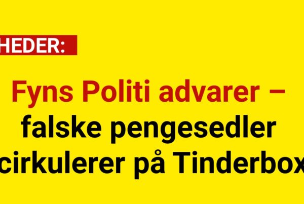 Fyns Politi advarer – falske pengesedler cirkulerer på Tinderbox