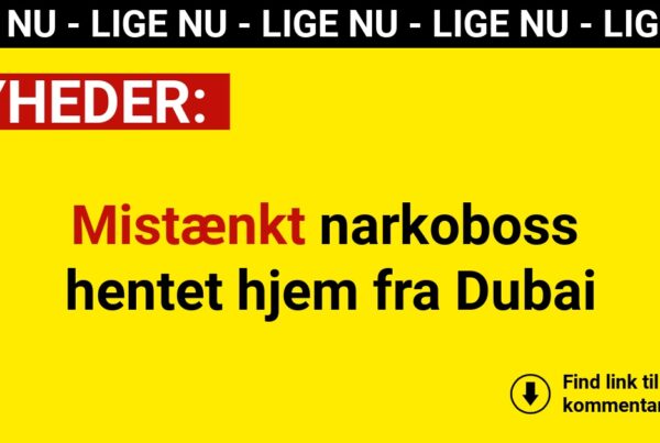 Mistænkt narkoboss hentet hjem fra Dubai