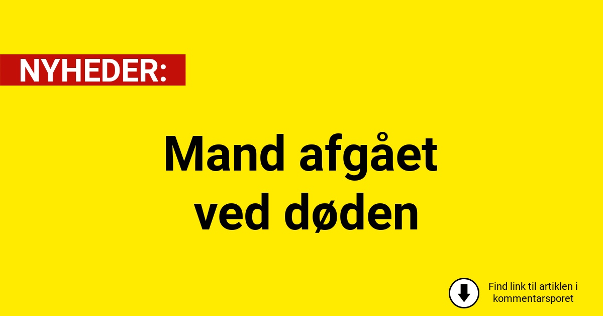 Mand afgået ved døden