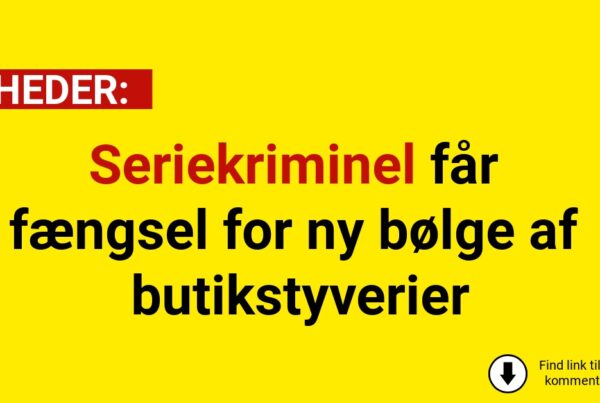Seriekriminel får fængsel for ny bølge af butikstyverier