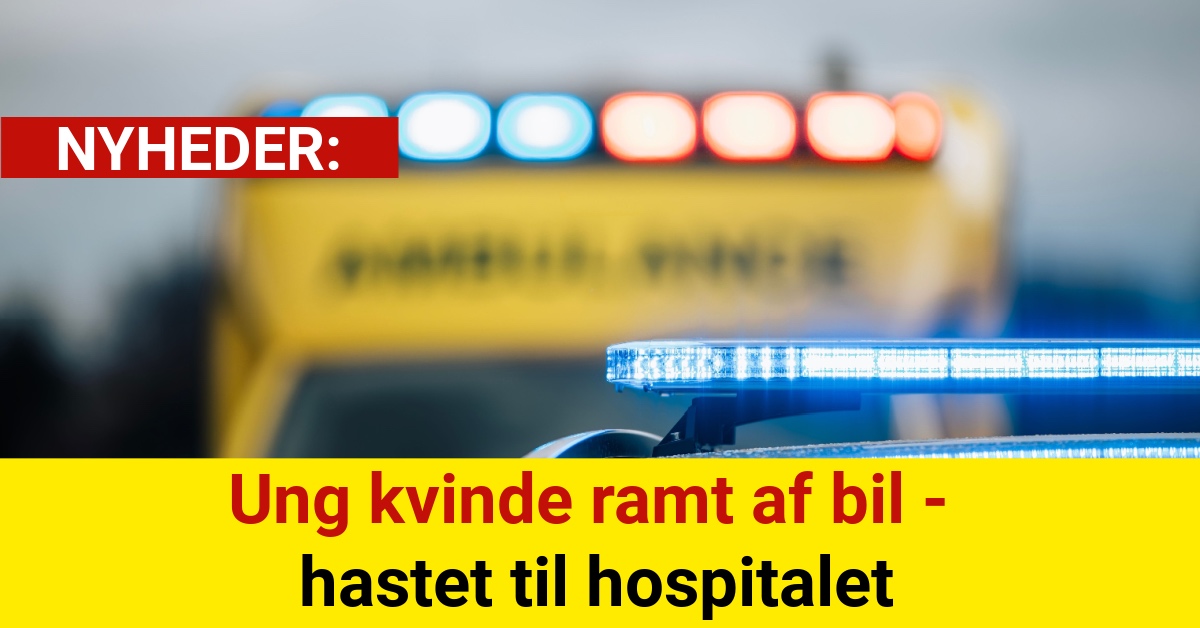 Ung kvinde ramt af bil - hastet til hospitalet