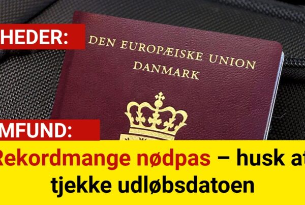Rekordmange nødpas – husk at tjekke udløbsdatoen