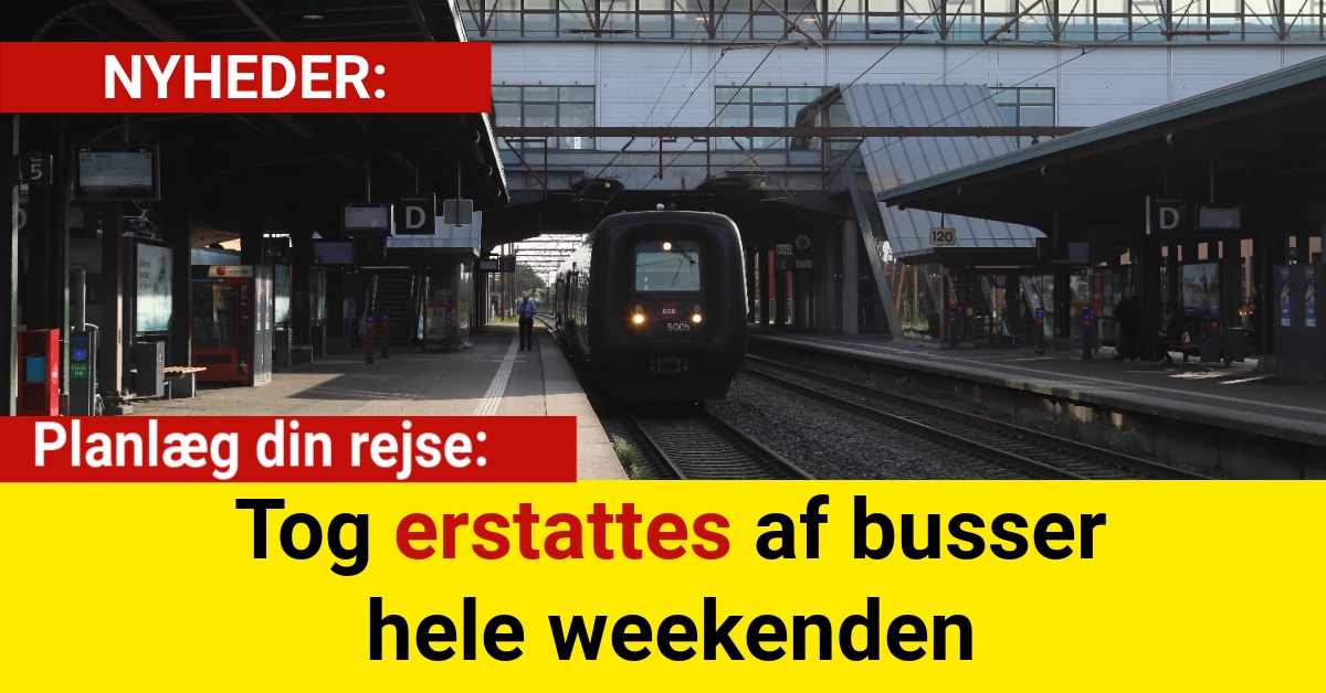 Planlæg din rejse: Tog erstattes af busser hele weekenden