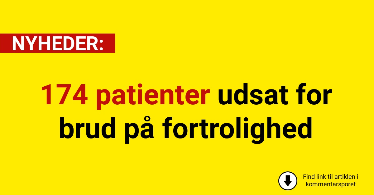 174 patienter udsat for brud på fortrolighed