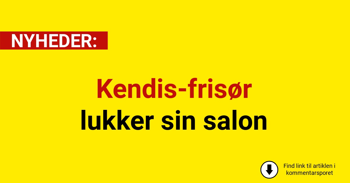 Kendis-frisør lukker sin salon