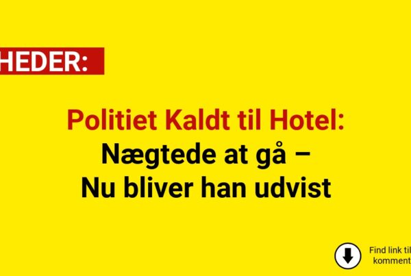 Politiet Kaldt til Hotel: Nægtede at gå – Nu bliver han udvist