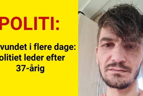 Forsvundet i flere dage: Politiet leder efter 37-årig