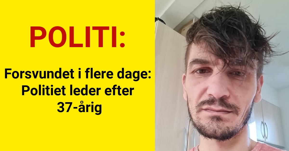 Forsvundet i flere dage: Politiet leder efter 37-årig