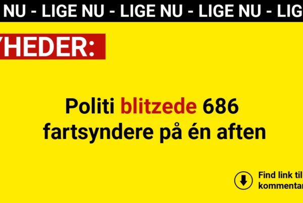 Politi blitzede 686 fartsyndere på én aften