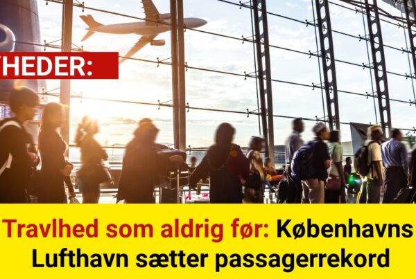 Travlhed som aldrig før: Københavns Lufthavn sætter passagerrekord