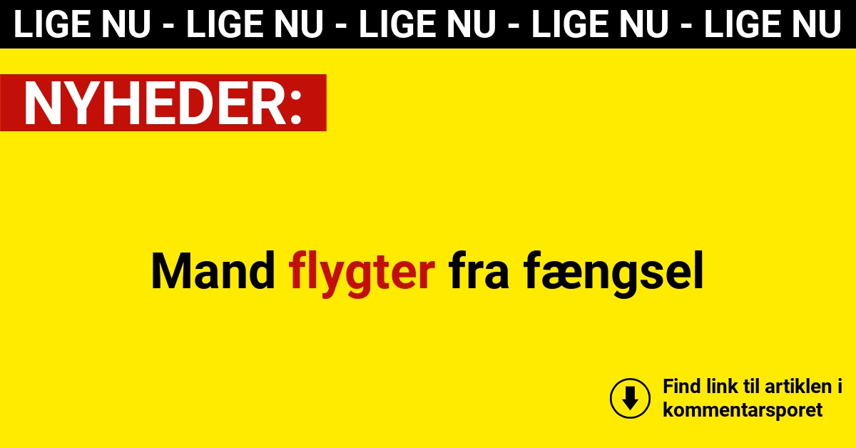 Mand flygter fra fængsel