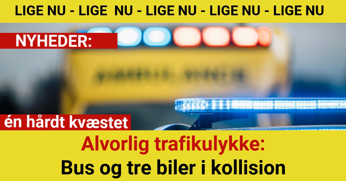 Alvorlig trafikulykke: Bus og tre biler i kollision – én hårdt kvæstet