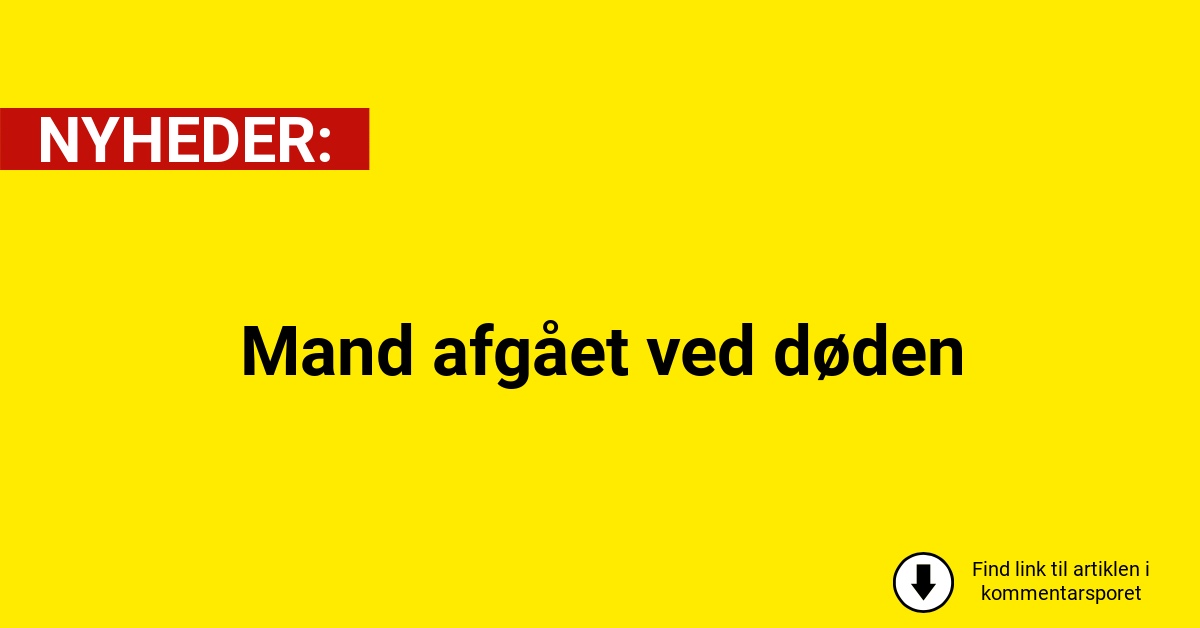 Mand afgået ved døden