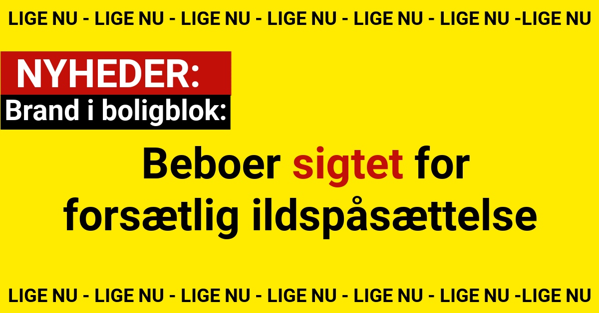Brand i boligblok: Beboer sigtet for forsætlig ildspåsættelse