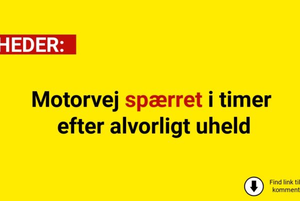 Motorvej spærret i timer efter alvorligt uheld